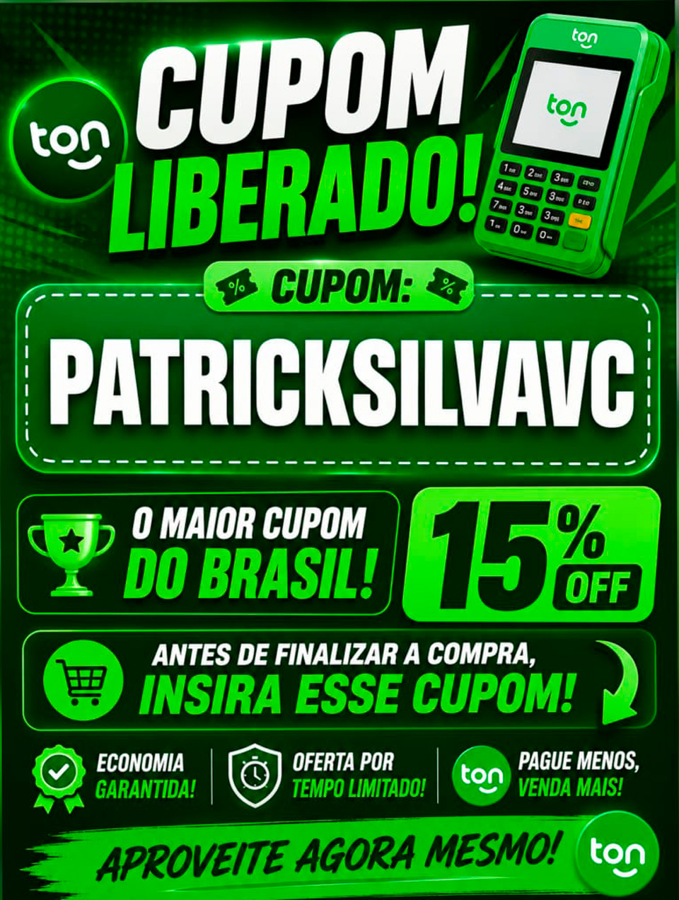 Cupom de desconto maquininha Ton PATRICKSILVAVC — 15% OFF em Agosto de 2026